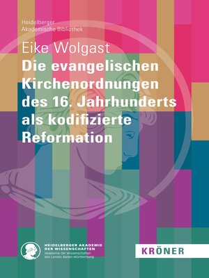 cover image of Die evangelischen Kirchenordnungen des 16. Jahrhunderts als kodifizierte Reformation